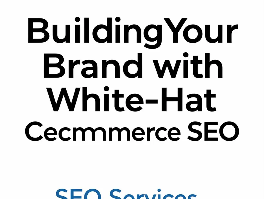 Building Your Brand with White-Hat eCommerce SEO