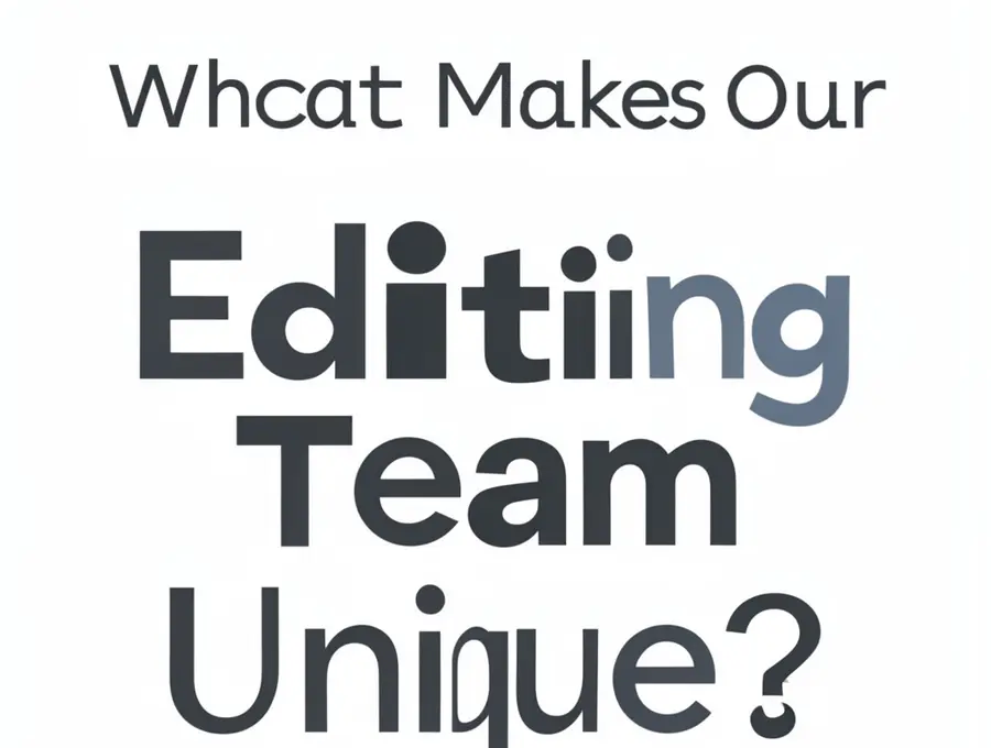 What Makes Our Editing Team Unique?